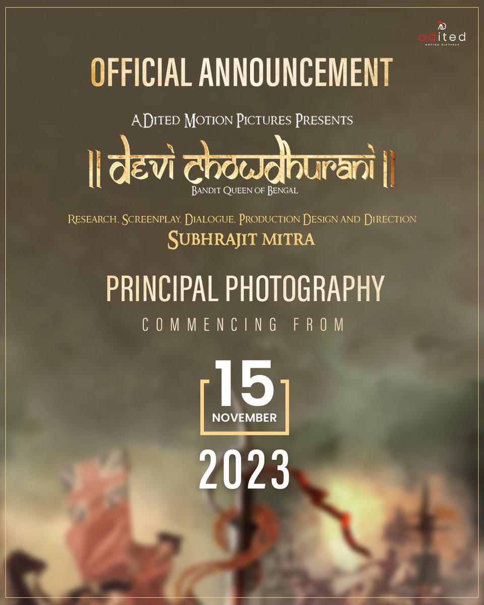 OFFICIAL: Pan-Indian film #DeviChowdhurani Principal Photography to be commenced on 15th November 2023... 
#DeviChowdhurani: #BanditQueenOfBengal Directed by National-award winner #SubhrajitMitra ARRIVING IN CINEMAS in Automn 2024...