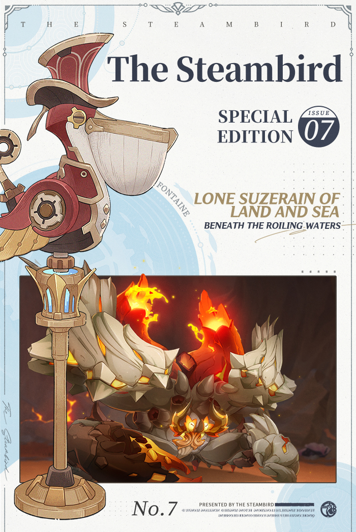 GenshinImpact's tweet photo. The Steambird Special Edition VII: Lone Suzerain of Land and Sea Beneath the Roiling Waters

Hi, Travelers! In this edition, we introduce a new enemy lurking in the watery depths: the "Emperor of Fire and Iron."

See Full Details: https://t.co/ynBVUKnfiY

#GenshinImpactFontaine https://t.co/4lTQWsgBAH