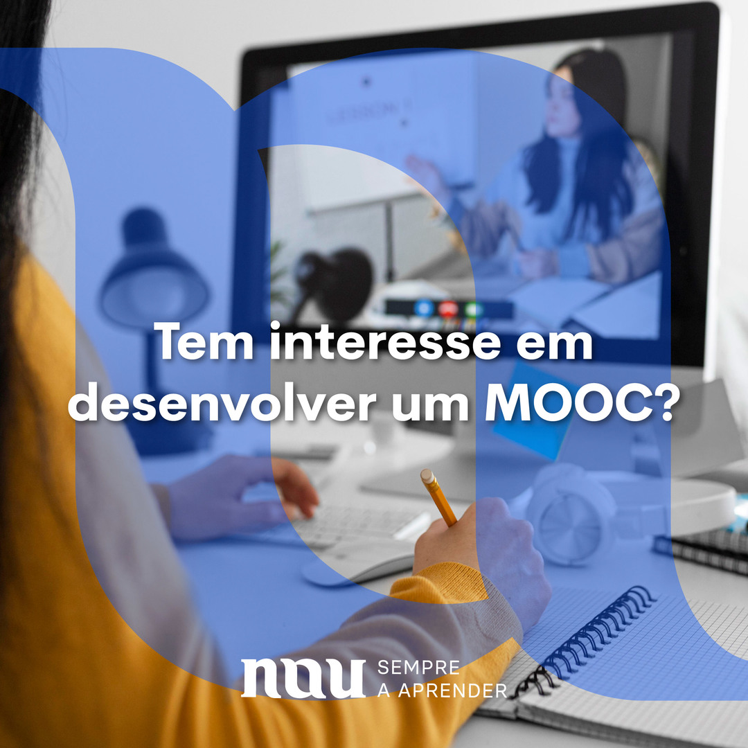 Tem interesse em em desenvolver um MOOC? O processo de produção de um curso é rápido e simples e terá sempre o apoio da nossa equipa. Qualquer organização poderá tornar-se parceira da NAU. Conheça a nossa lista de parceiros e explore os cursos em nau.edu.pt/pt/parceiros