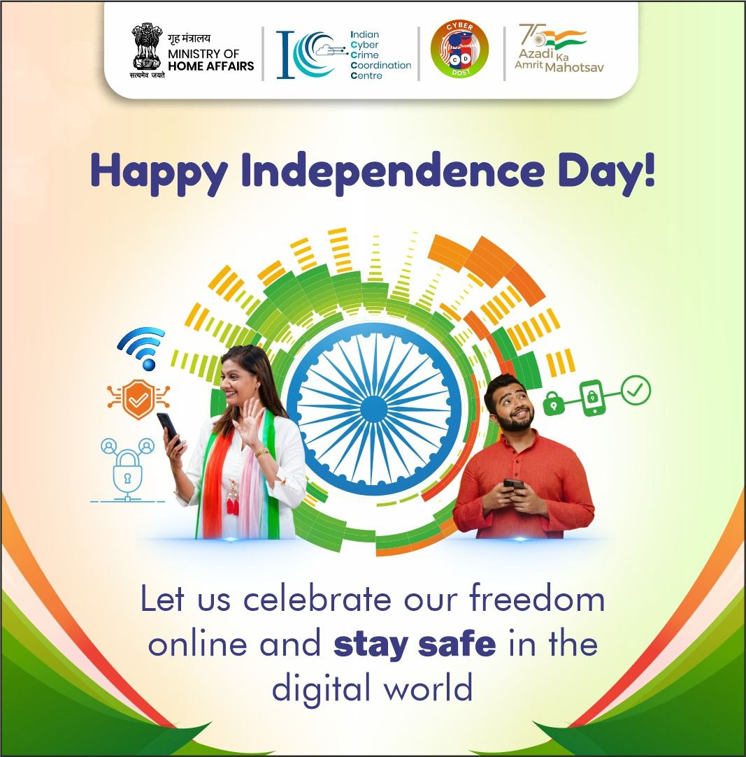 This #IndepdendanceDay, let us celebrate our freedom online and stay safe in the digital world by following #CyberHygiene.
#Dial1930 to report online financial fraud and report any #cybercrime at cybercrime.gov.in
#CyberSafeIndia #CyberAware #OnlineSafety #Freedom #JaiHind