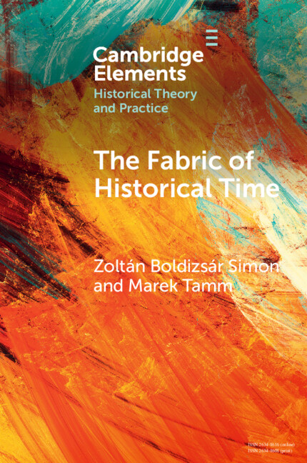New Cambridge Element The Fabric of Historical Time by <a href="/zoltanbsimon/">Zoltán Boldizsár Simon</a> and Marek Tamm is now free to read for 2 weeks! 
ow.ly/tfrs50Pyueq
#cambridgeelements #history
