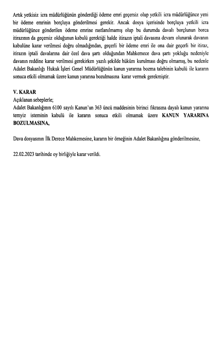 🔸YARGITAY KANUN YARARINA BOZMA KARARI

Borçlunun başlatılan icra takibi sonucu yetkiye itiraz etmesi sonrasında, dosyanın yetkili icra müdürlüğüne gönderilmesi, yetkili icra müdürlüğü tarafından da borçluya yeniden ödeme emri gönderilmesi gerekir.

Yetkisiz icra müdürlüğünce