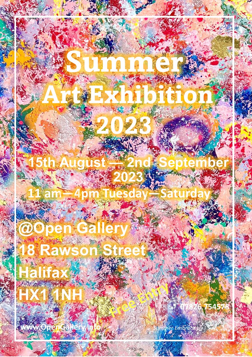 Our Summer Art exhibition is starting today!

Open Gallery, 18 Rawson Street, Halifax, HX1 1NH.

Exhibition dates: 15 August - 2 September 2023.

Tue - Sat 11am - 4pm.

You are warmly invited to the Preview for Summer exhibition on 15th August from 5pm - 7pm <a href="/OpenGalleryInfo/">Open Gallery</a>