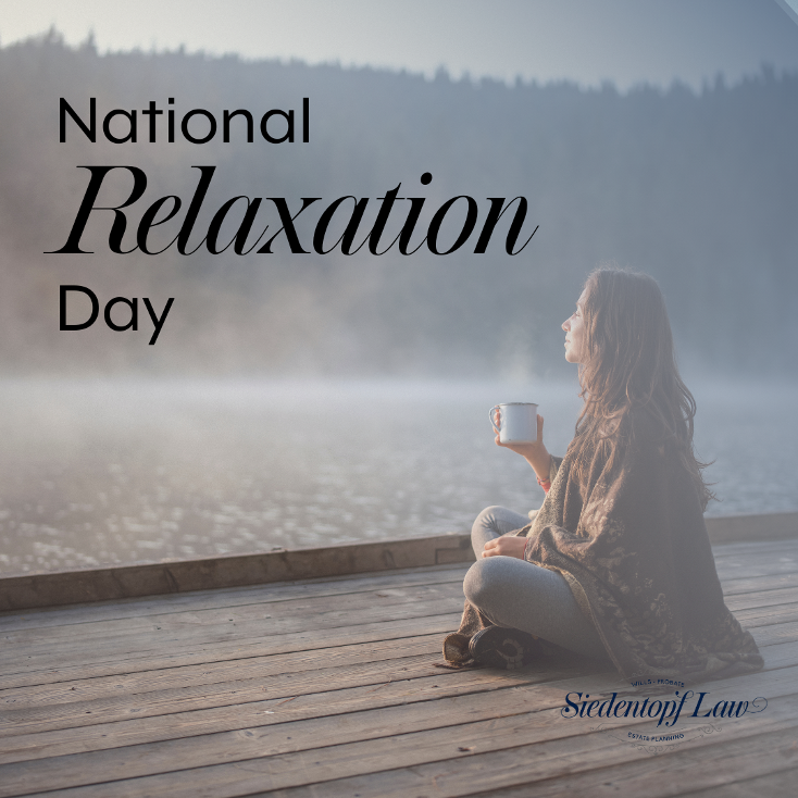 Happy National Relaxation Day. Relax knowing your loved ones won’t go to probate. 
#relaxday #relax #relaxtime #relaxing #relaxmode #relaxation #relaxingday #relaxmood #relaxationtime #relaxingtime #relaxed #prepared #siedentopflaw #planahead #businessplan #consultation #georgia