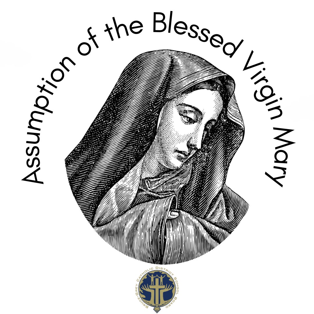 We celebrate the Assumption of the Blessed Virgin Mary. BGCDSB rejoices in this glorious event where Mary, body & soul, was taken into heavenly glory. Let's honour her as our mother and model of faith, seeking her intercession & following her example of surrender to God's will.