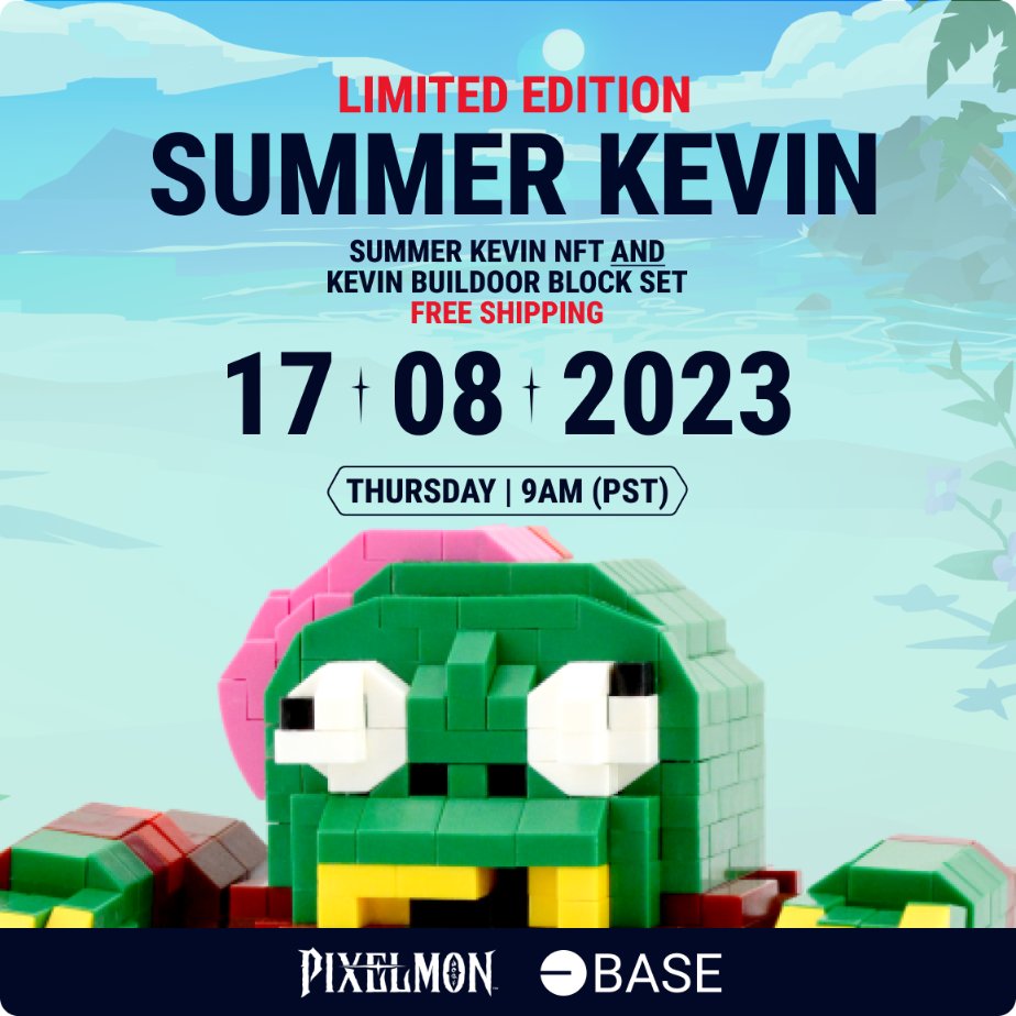 🌴🟡Summer Kevin Mint Details 🟡🌴

17/08/23, 9AM PT
Public Mint: $35  
Pixelmon Holder: $28 
Max per transaction: 6
Payment: Credit Card
Estimated Gas: FREE
Shipping: FREE

Every purchase entitles you to:
1. 1x Kevin Buildoor Block Set (Physical)
2. 1x Summer Kevin NFT (Digital)