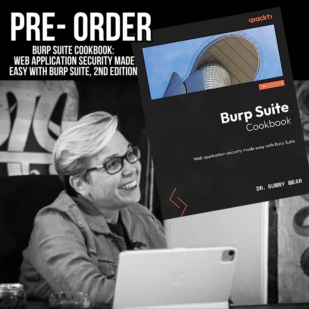 Have you pre-ordered?
Burp Suite Cookbook: ​Web application security made easy with Burp Suite, 2nd Edition by Dr. Sunny Wear is now Released for Pre Order!

Click the link to order now:
a.co/d/fvseXkl