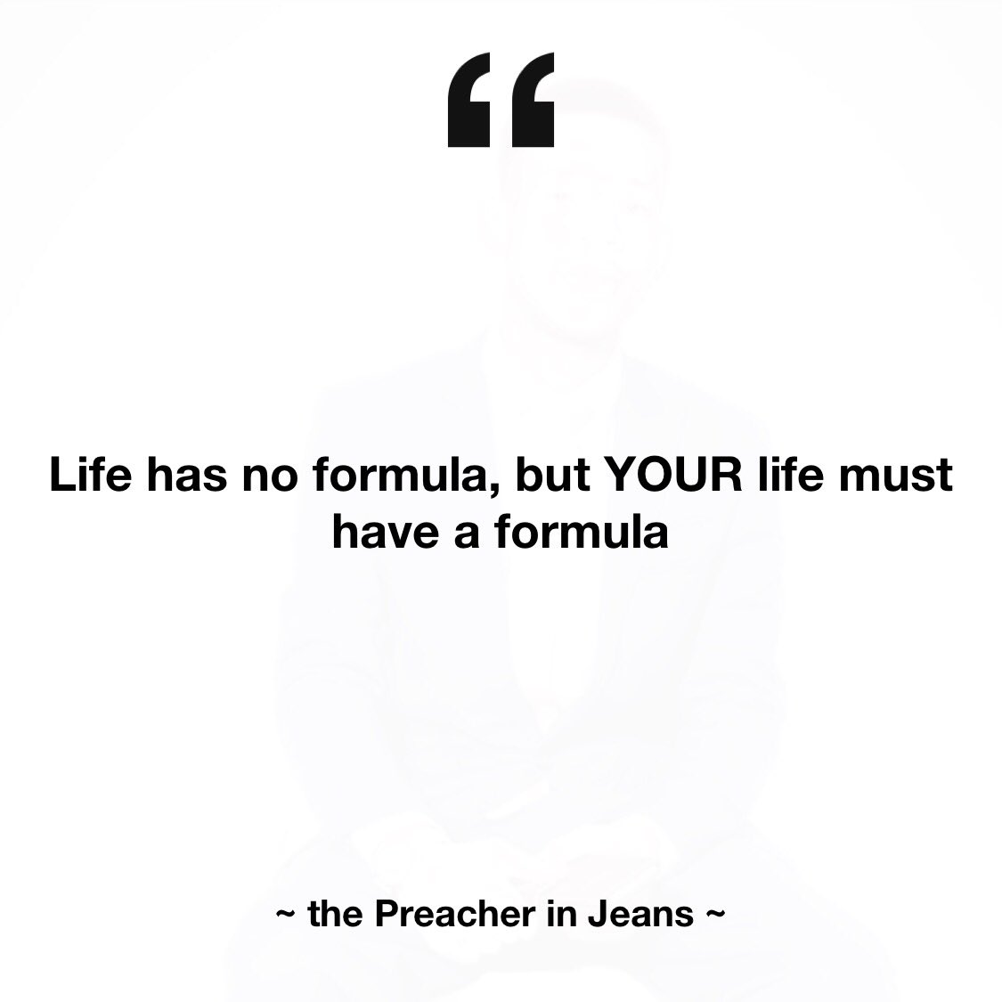 📌

Life doesn’t have a formula , but YOUR life must have one. You should have a direction. You should exert force in that direction and succeed in that direction #purpose

~ the Preacher in Jeans ~