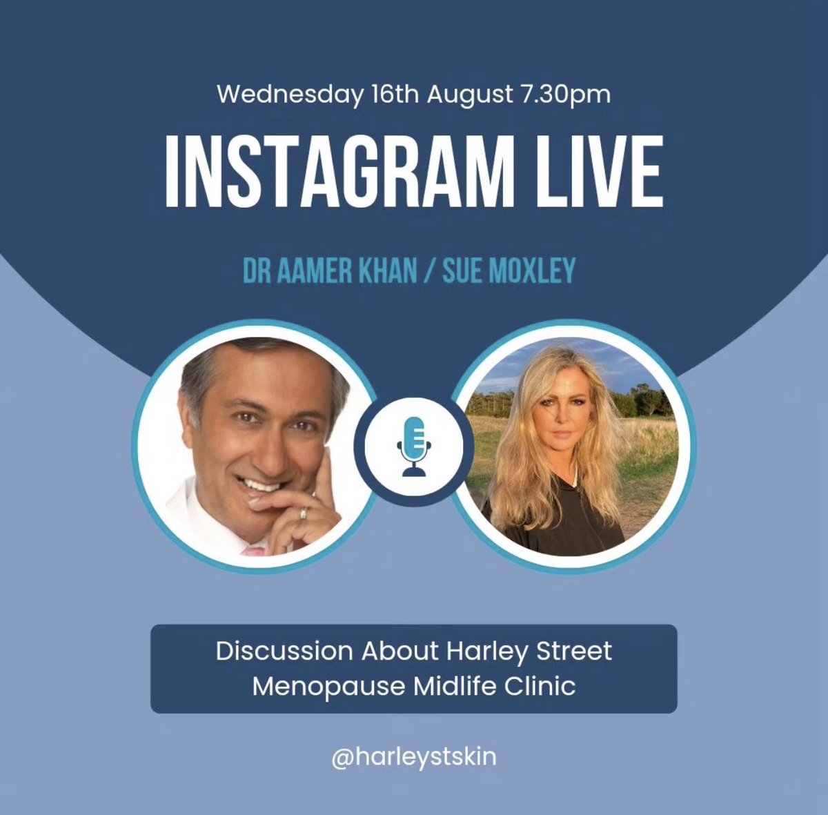 Join us tomorrow (Wednesday 16th August) at 7.30pm for INSTAGRAM LIVE with Dr Khan and @Suemoxley to hear all about the Harley Street Menopause Midlife Clinic. #instalive