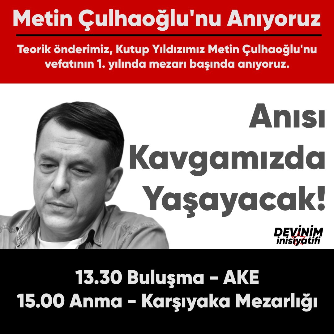 devinimbilgi's tweet photo. Teorik önderimiz, Kutup Yıldızımız Metin Çulhaoğlu'nu vefatının 1. yılında mezarı başında anıyoruz.

Buluşma: Saat 13.30 - Ankara Kültür Evi
Anma: Saat 15.00 - Karşıyaka Mezarlığı 5 No'lu Kapı

#MetinÇulhaoğlu
#MetinAbi
#DevinimdeBirleş https://t.co/9G8iqqRbdb