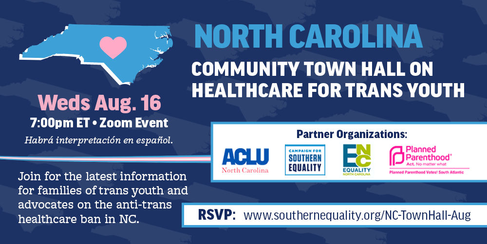 ACLU_NC's tweet image. NC families: Please join us for a Town Hall on Weds, Aug 16 at 7pm ET to discuss your questions about NC’s anti-trans legislation, and what it means for the future of gender-affirming care in NC. RSVP: southernequality.org/nc-townhall-au…  #SupportTransYouthNC