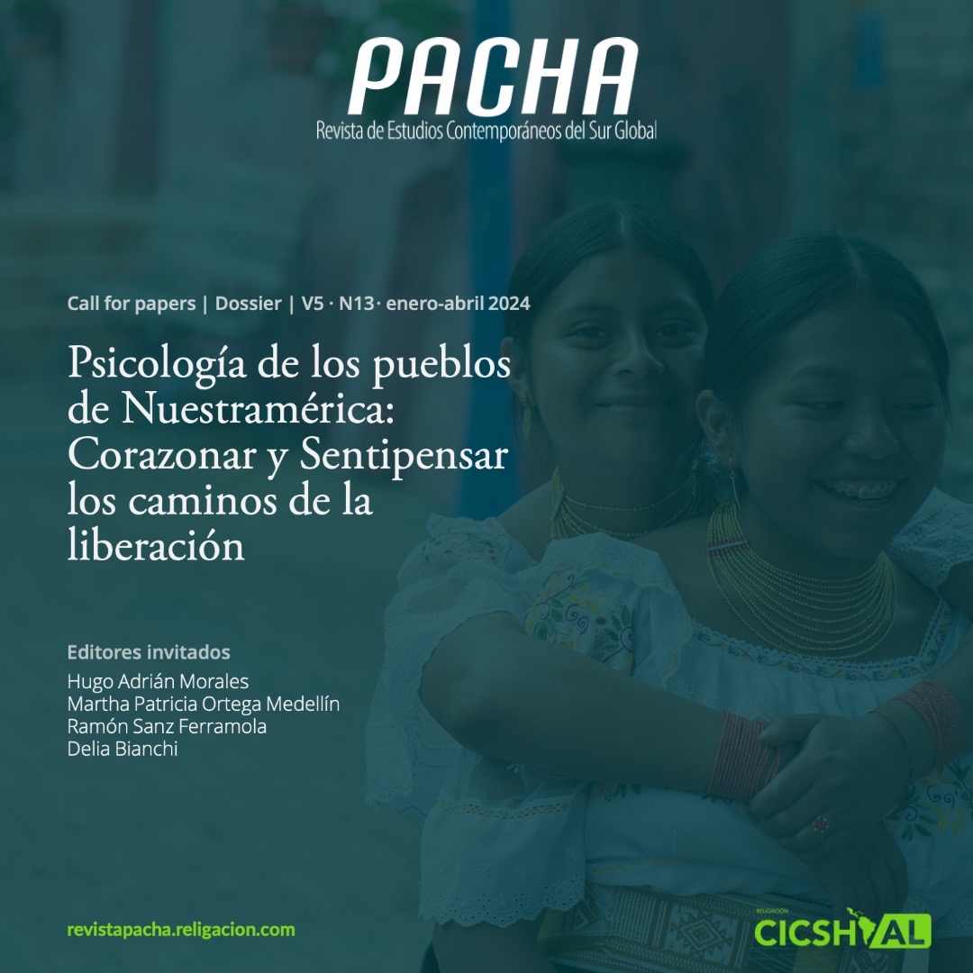 #Convocatoria
Revista Pacha se encuentra recibiendo artículos para el dossier: 
"Psicología de los pueblos de Nuestramérica: Corazonar y Sentipensar los caminos de la liberación"
🔗 revistapacha.religacion.com
Editores: Hugo A. Morales, Martha P. Ortega, Ramón Sanz, Delia Bianchi