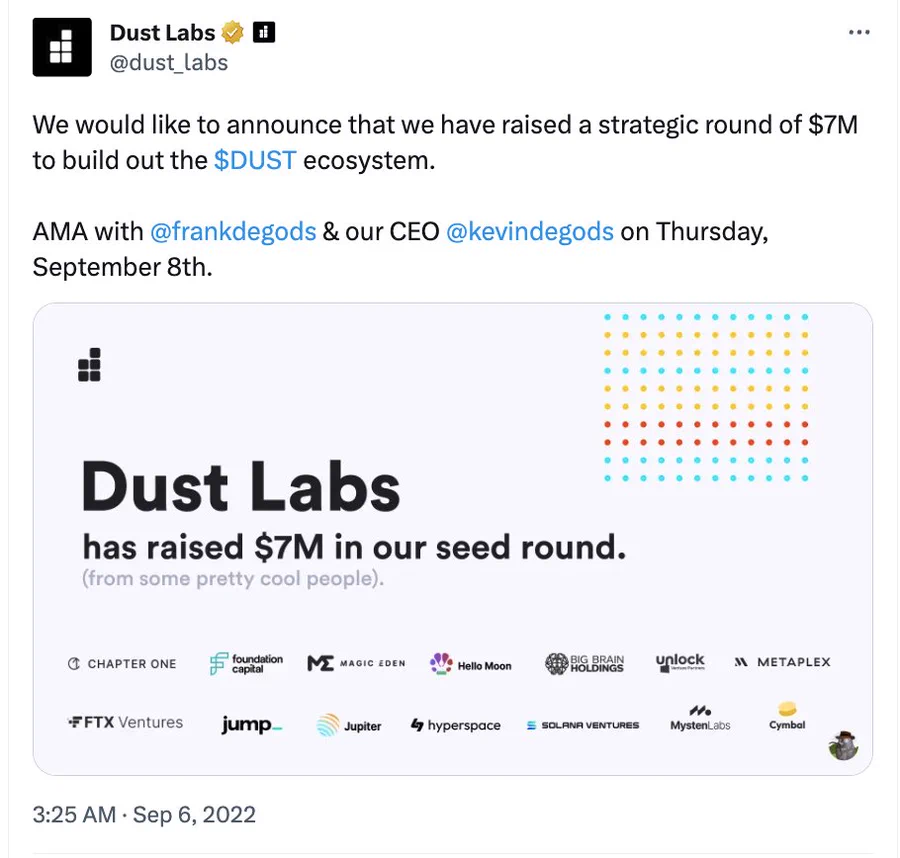 Dust Labs closed their $7MM seed round on September 6, 2022. Why is this important? Why do I believe the team delayed their only release this year until now? VC $DUST token unlocks begin 1 year after the closing date. That's in 3 weeks. They will be selling the token.