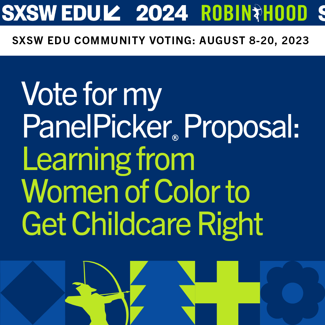 📣#SXSW community voting is open, and our panel needs your support! Vote up “Learning from Women of Color to Get Childcare Right” by August 20th. #Childcare IS #education! panelpicker.sxsw.com/vote/140365