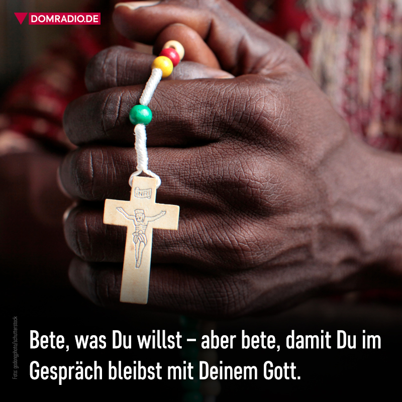 Manchmal scheinen die Inhalte nicht wichtig zu sein. Wichtig aber ist es, wenn man etwas tut. Schwester Katharina hat uns für diesen Mittwoch dieses Zitat ausgewählt. Es geht um das Gebet.