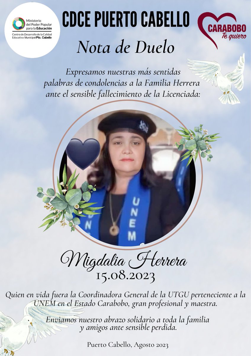 CDCE Puerto Cabello expresa sentidas palabras de condolencias a la Familia Herrera.  Ante el sensible fallecimiento de la Licda. Migdalia Herrera Coordinadora General de la UTGU  perteneciente a la UNEM en el Estado Carabobo.

#InnovarParaCrecer

<a href="/_LaAvanzadora/">Yelitze Santaella</a> 
@MPPEDUCACION