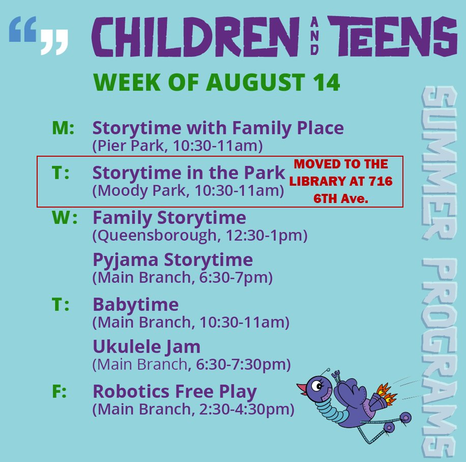 Due to extreme heat the Tuesday August 15th 10:30 am storytime has been moved indoors to the Library's Auditorium (716 6th Avenue). We hope to see you there!