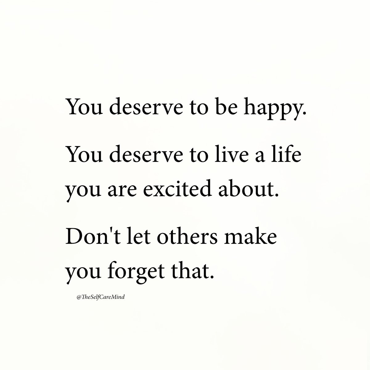 You deserve to be happy