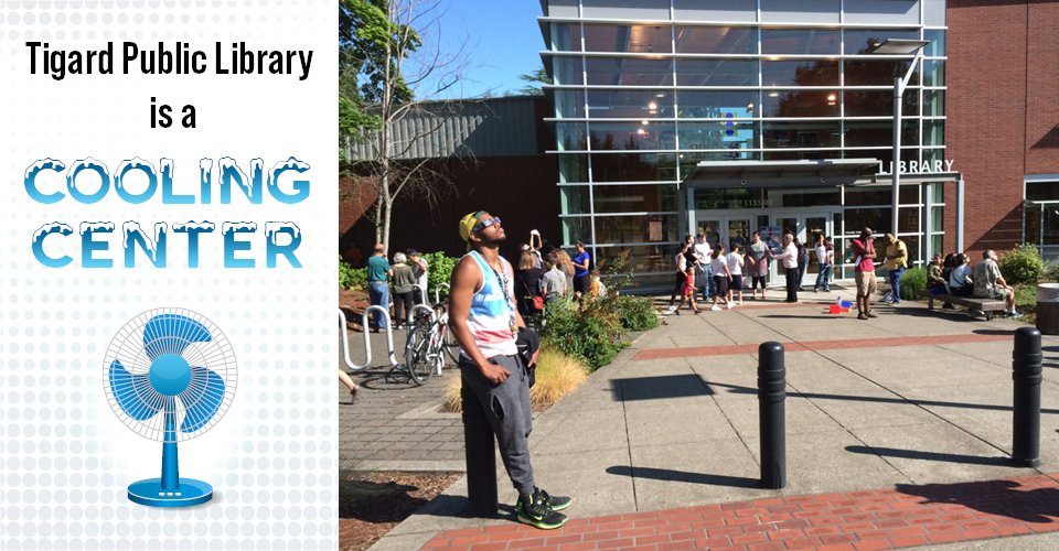 Stay cool at Tigard Public Library today, August 15!
The Library is open 10 AM-8PM, and we’re hosting a Cooling Center with Tigard CERT in the Burgess Community Room 7-10 PM. Tigard CERT will have pet support supplies on hand for household pets. Thank you Tigard CERT!