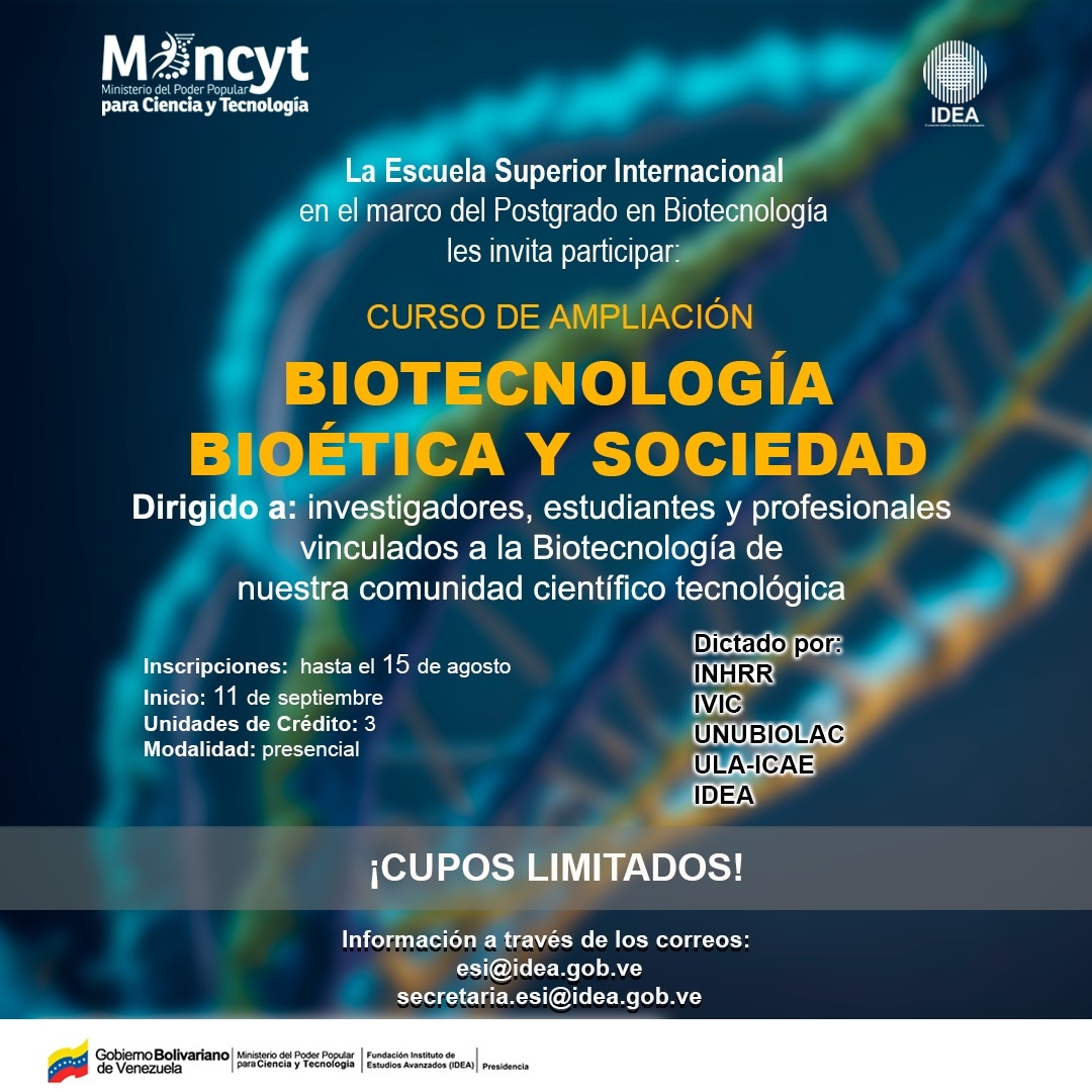 IDEA_fundacion's tweet photo. La Escuela Superior Internacional invita a participar en el Curso de Ampliación "Biotecnología Bioética y Sociedad"
Inicio: 11 de Septiembre
Modalidad: presencial
Infórmate: esi@idea.gob.ve
secretaria.esi@idea.gob.ve
Inscripciones hasta el 15 de Agosto
¡CUPOS LIMITADOS! https://t.co/XMqgD1JKkM
