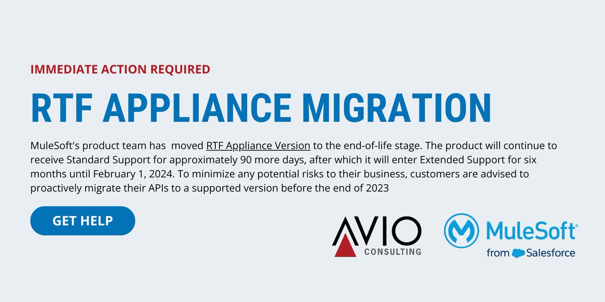 MuleSoft is transitioning the RTF Appliance Version to end-of-life. Standard Support will last for 90 days followed by Extended Support till Feb 1, 2024. Ensure you migrate your APIs to a supported version by the end of 2023 to avoid risks.