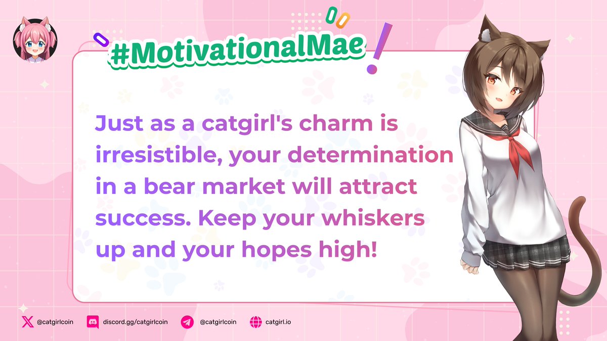 "Just as a catgirl's charm is irresistible, your determination in a bear market will attract success. Keep your whiskers up and your hopes high!" -Mae

#CatgirlCoin #Crypto #MondayMotivation