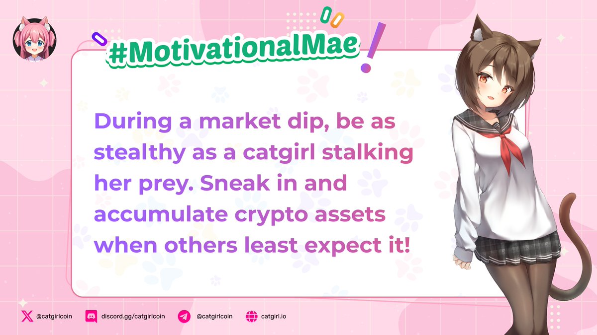 "During a market dip, be as stealthy as a catgirl stalking her prey. Sneak in and accumulate crypto assets when others least expect it!" -Mae

#CatgirlCoin #Crypto #MondayMotivation
