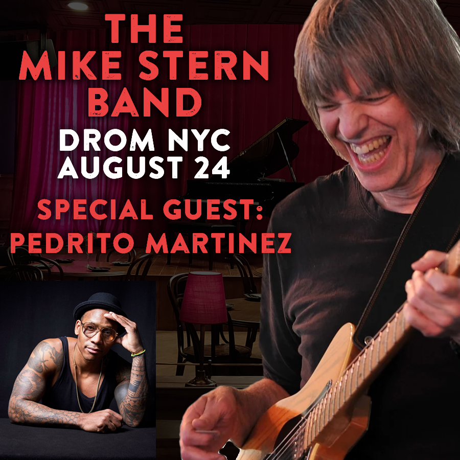 NYC! Catch the Mike Stern band at @dromnyc August 24 with special guest @pmartinezmusic ! TICKETS: dromnyc.com/event/mike-ste…