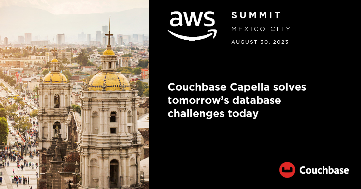 couchbase's tweet photo. Vamos, México! 🇲🇽

#AWSSummit season is coming to an end. Join us for the final event in Mexico City on 8/30 to meet our experts and learn about Capella—the fastest and easiest fully-managed Cloud Database Platform ☁️

🗓️ Register: https://t.co/NdhmKHyWZk https://t.co/LAkHA7ejbD