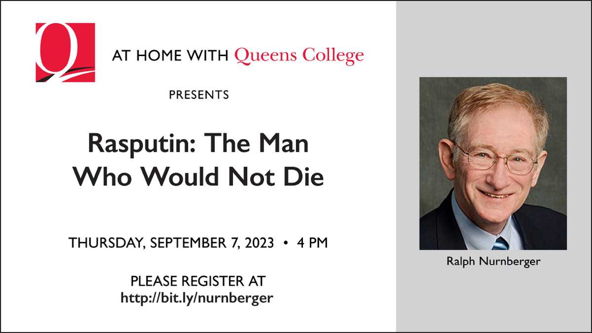 QC_Alumni's tweet photo. Join us on Thurs, Sept 7 at 4pm (EDT) via Zoom for "Rasputin: The Man Who Would Not Die" with Ralph Nurnberger. RSVP here: https://t.co/XVf4YEStAE
For more info about the event and Dr. Nurnberger, visit: https://t.co/282qjB9214
.
.
.
#queenscollege #qcalumni #cuny #athomewithqc https://t.co/gP3xhNcZYS