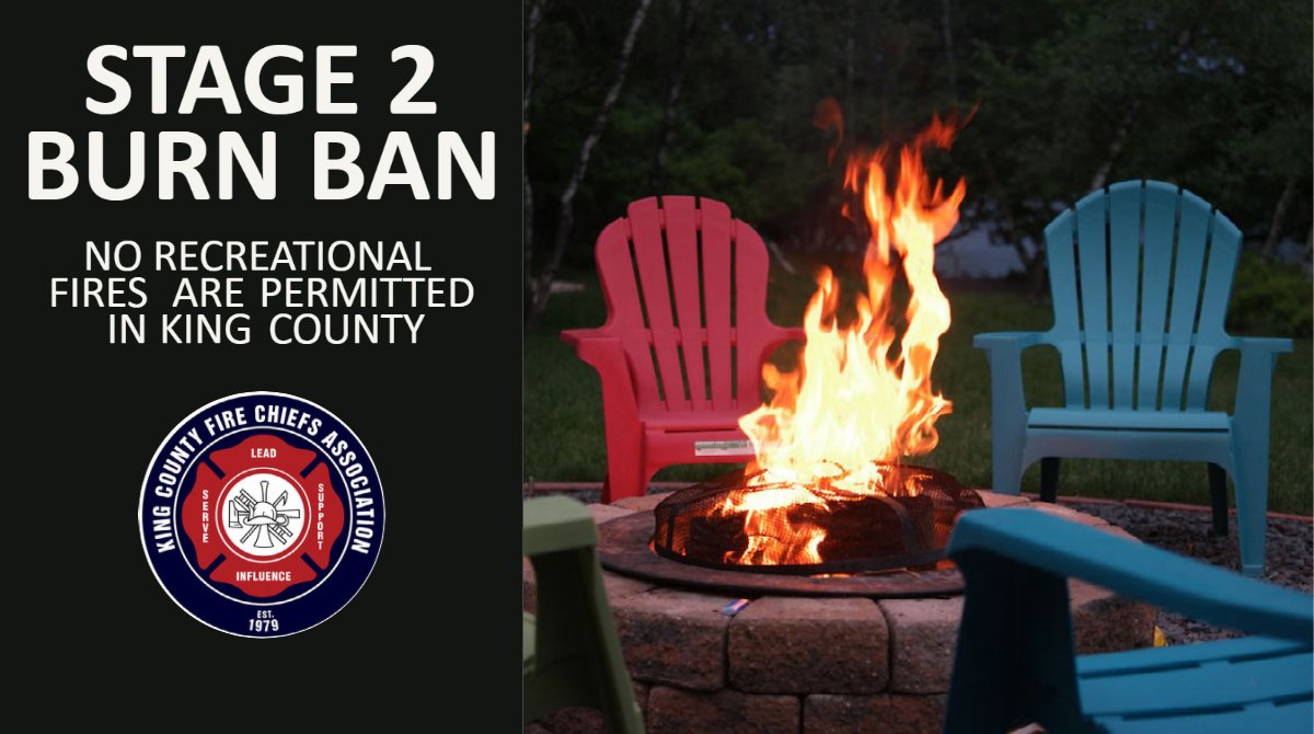 STAGE 2 BURN BAN:

King County has issued a countywide STAGE 2 Complete Burn Ban effective immediately. All outdoor burning is prohibited. This burn ban will remain in effect until further notice.