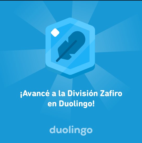 EUDOF's tweet photo. ¡Avancé a la División Zafiro en Duolingo! https://t.co/j47CCYQ36I