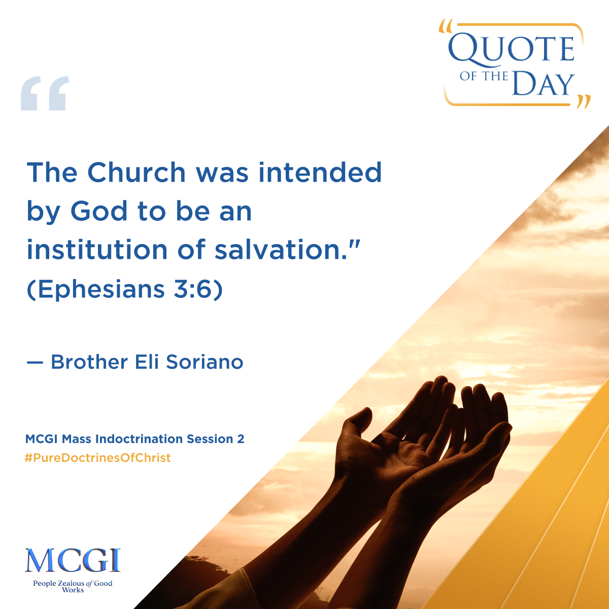 "The Church was intended by God to be an institution of salvation." (Ephesians 3:6)

— Brother Eli Soriano, MCGI Mass Indoctrination Session 2

Reverence to God
#PureDoctrinesOfChrist
