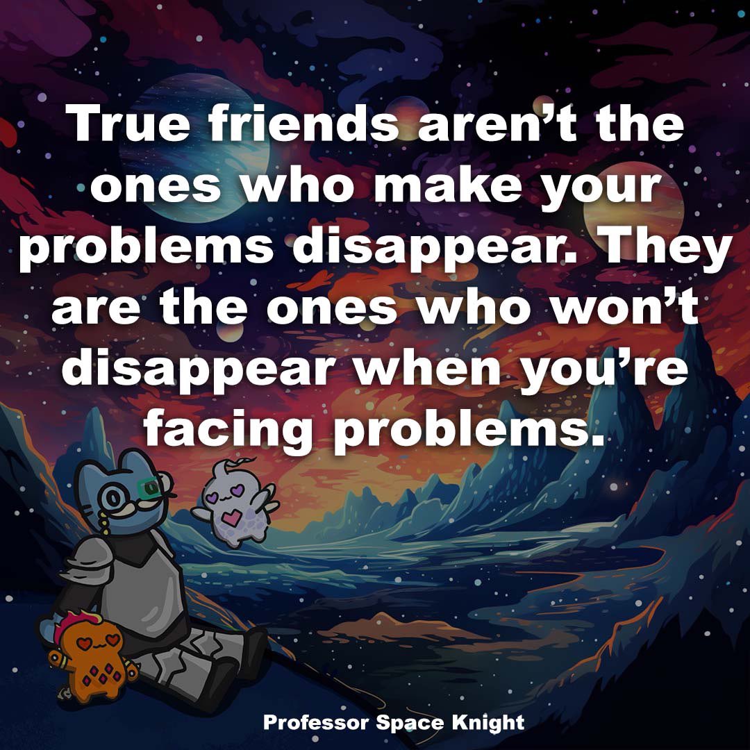 ProfSpaceKnight's tweet image. Find your true friends ❤️