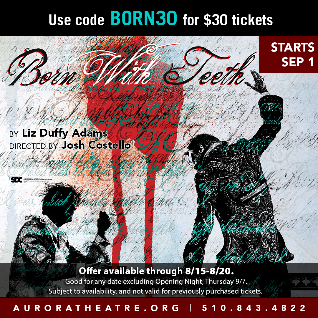Passion, poetry, and politics begin Aurora's 32nd Season in Liz Duffy Adam's BORN WITH TEETH! Use code FLASH30 for $30 tickets. Offer available through 8/20. Get Tickets: tickets.auroratheatre.org #AuroraTheatreCompany #BornWithTeeth #GetInAurora #tickets #theatre