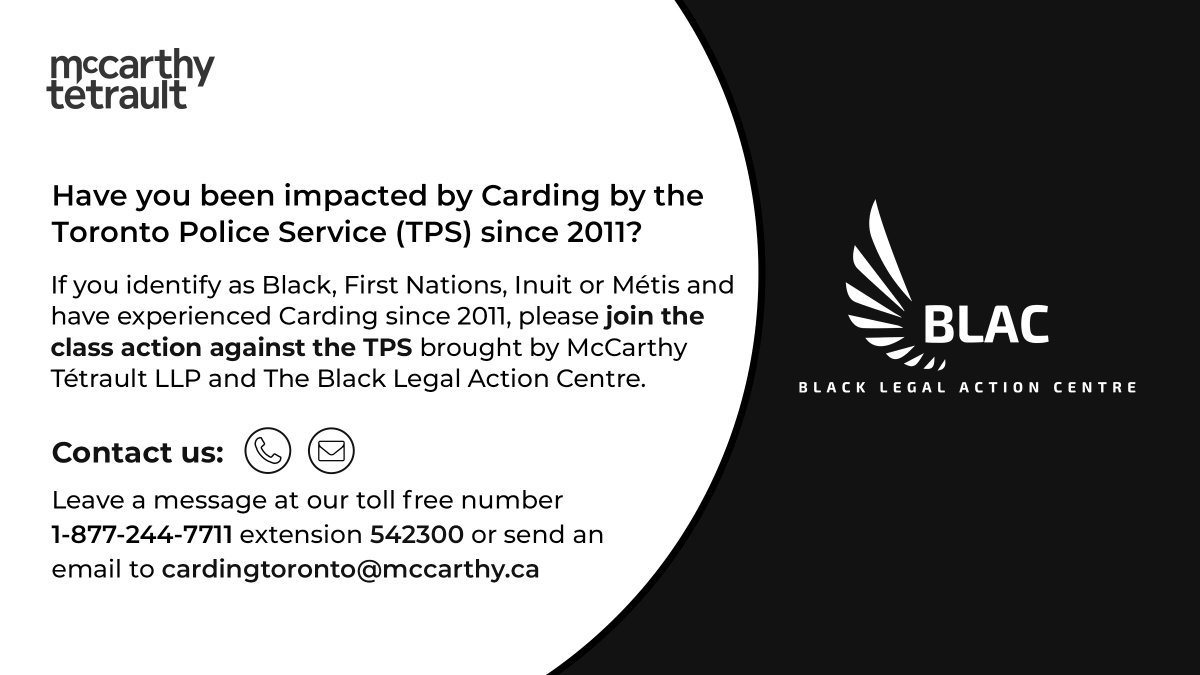 A new class action has launched against the Toronto Police Service for the practice of “Carding”. We are seeking prospective class members who identify as Black, First Nations, Inuit or Métis and have experienced Carding since 2011.