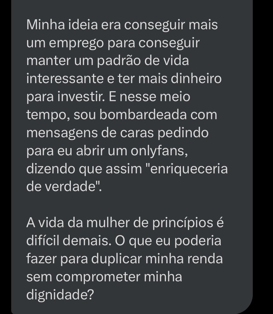 Estudante de publicidade e propaganda no #Zflix com bombardeio de propostas pra abrir um ONLYFANS😱

21 anos. 👩‍🎓
Trabalha em startup 💼
Salário: 3.2k + 1.5k de aluguel de imóvel da família. 🏠
Investimentos 100% em criptomoedas. 💰

O que fazer pra duplicar a renda sem perder a