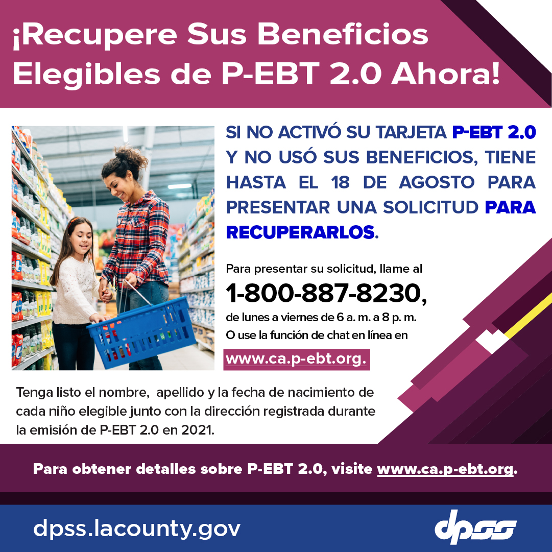 Friendly reminder! 📣

Reclaim your eligible P-EBT 2.0 benefits now! If you didn’t use your P-EBT 2.0 card benefits, be sure to reclaim them by August 18! To file your request, call 1-800-887-8230 OR use the online chat feature at ca.p-ebt.org. ✅

#PEBT <a href="/CountyofLA/">Los Angeles County</a>
