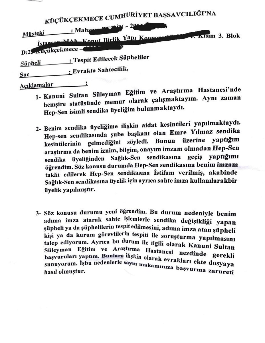 Üyemizin izini, rızası, haberi olmadan sahte evrak düzenleyerek sendikal tercihine kanunsuz bir şekilde müdahil olan ve aynı zamanda üyemiz adınıza sahte evrak düzenleyen kurumun malum yetkili sendika yöneticilerinin hesap vermesi için savcılığa suç duyurusunda bulunduk.