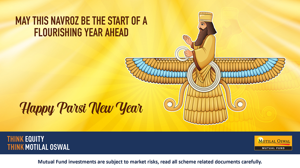 May the dawn of the Parsi New Year bring joy, prosperity, and renewed beginnings to you and your loved ones.

Navroz Mubarak! 

#parsinewyear #Navroz #NavrozMubarak #MotilalOswal #MotilalOswalAMC #ThinkEquityThinkMotilalOswal #investing #MutualFunds #mutualfundssahihai