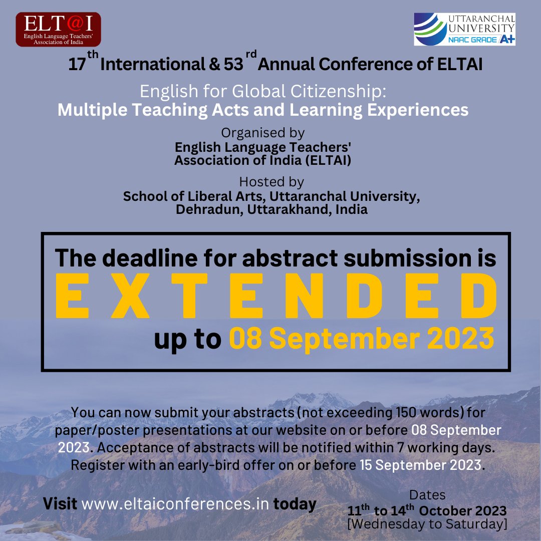 Attention Everyone!
Exciting news! We understand that time flies, and we want to ensure everyone gets a chance to participate in the upcoming ELTAI Conference to be held at Dehradun from 11-14 October 2023.The abstract submission deadline has been EXTENDED until September 08 2023