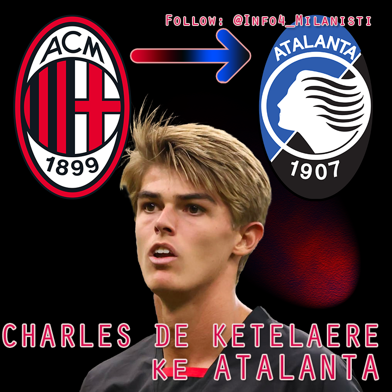 Info4_Milanisti's tweet photo. #Ketelaere dikabarkan akan melakukan tes medis di #Atalanta, Ready to say Alon alon nang dalan dek! #RumorMilan https://t.co/pBhlAzOJNE