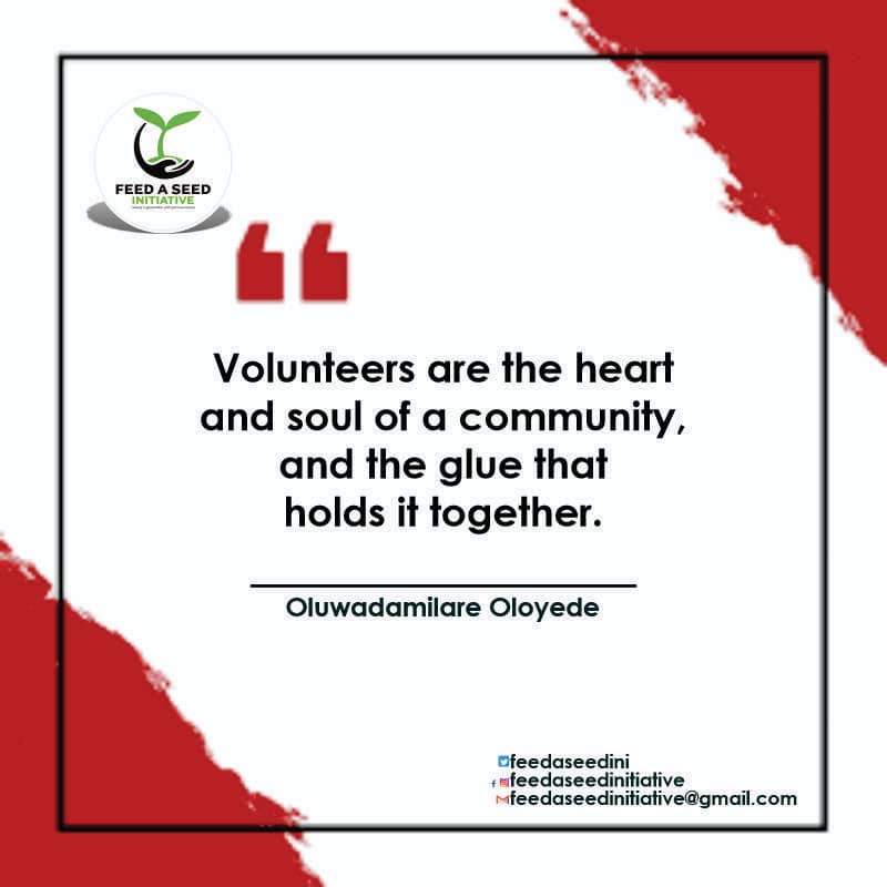 Feedaseedini's tweet image. "Volunteers are the heart and soul of a community, and the glue that holds it together." - Oluwadamilare Oloyede.

#FeedASeedInitiative #ChildrenCharity #GivingBackTogether #NourishTheirDreams #HopeForKids  #ChangingYoungLives #charity #giveback #donate #philanthropy #givingback