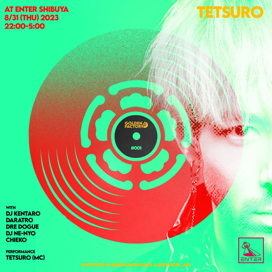 [Aug.  31 (Mon.) Golden Factory]

Line-up:
DJ KENTARO <a href="/DJKENTARO/">𝕯𝕵 𝕶𝕰𝕹𝕿𝕬𝕽𝕺</a>
Dre Dogue aka Kid Fresh (DMC Champion) <a href="/dredogue/">Dre Dogue</a>
Chieko (France) 
MC Tetsuro (France) <a href="/tetsuromusic_/">Tetsuro</a>
DARATRO <a href="/Daratro/">Daratro</a>
DJ NE-NYO <a href="/DJNE_NYO/">DJ NE-NYO</a>

Open 10PM 
¥1500 Door  
¥1000 wf / U-23 / Before11PM
ra.co/events/1752221