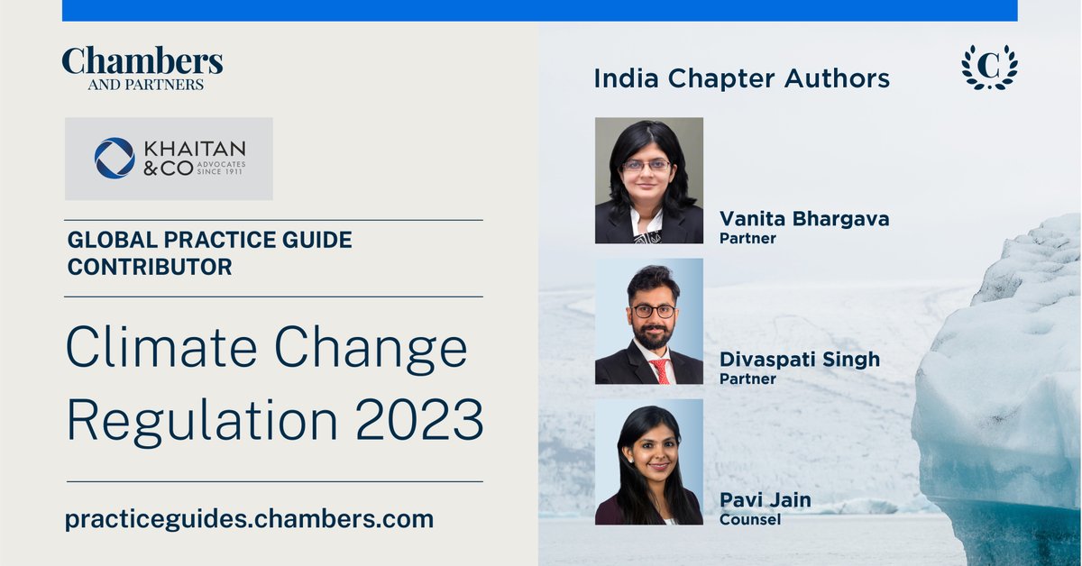 KhaitanCo's tweet image. Chambers and Partners’ Global Practice Guide on Climate Change Regulation 2023 has Vanita Bhargava, Divaspati Singh and Pavi Jain contributing the India chapter.
Read more here - practiceguides.chambers.com/practice-guide…

#ClimateChange #EnvironmentLaws