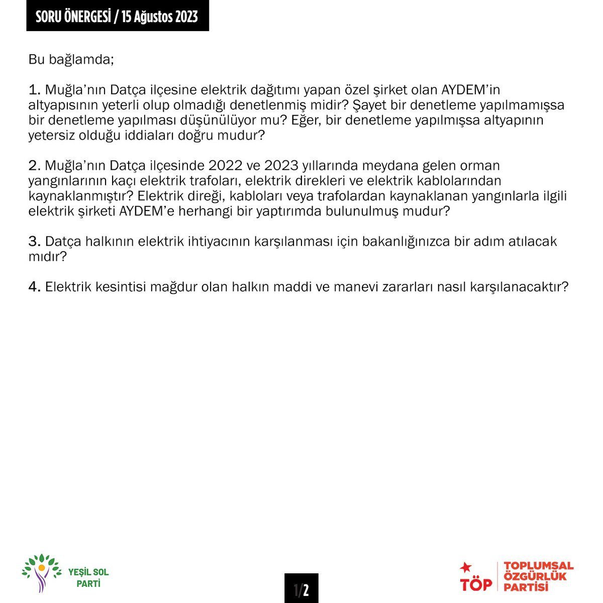 📍Soru önergesi:
Muğla’nın Datça ilçesinde yaşanan elektrik kesintilerini Ulaştırma ve Altyapı Bakanı Abdulkadir Uraloğlu'na sorduk.

1. Muğla’nın Datça ilçesine elektrik dağıtımı yapan özel şirket olan AYDEM’in altyapısının yeterli olup olmadığı denetlenmiş midir? Şayet bir