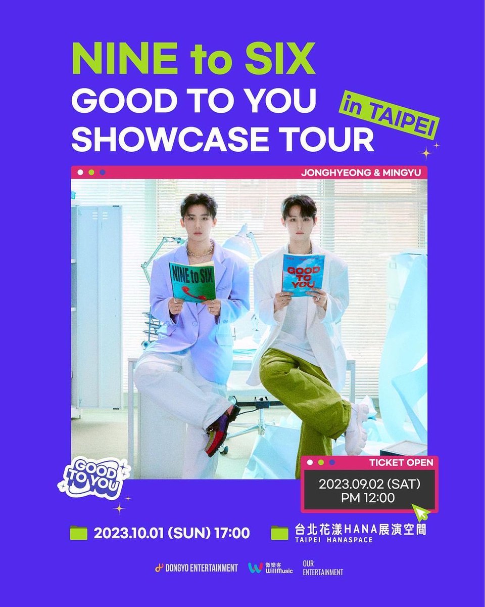 ourentkr's tweet photo. NINE to SIX "GOOD TO YOU" SHOWCASE TOUR in TAIPEI 안내

￼공연일정/ SHOW DATE/演出日期
2023. 10. 01 (SUN) 17:00 (LOCAL TIME)

￼장소/SPACE/演出場所 ：HANASPACE

￼TICKET OPEN ：2023. 09. 02 (SAT) 12:00 (LOCAL TIME)

#NINEtoSIX #나인투식스 #9to6 https://t.co/N1WDf55IEC