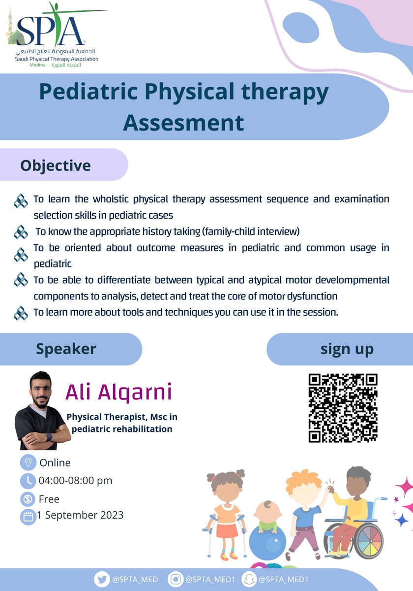 تدعوكم الجمعية السعودية للعلاج الطبيعي فرع المدينة المنورة 
 لحضور المحاضرة الافتراضية المجانية

Pediatric physical therapy assessment 

يوم الجمعة  الموافق ١ سبتمبر ٢٠٢٣

٤-٨ مساء ⏰

يقدمها الأخصائي علي القرني