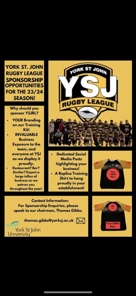York St. John Rugby League is officially looking for new sponsorship partners for our upcoming 23/24 season! 🏉 

This opportunity is guaranteed to be mutually beneficial, keep your eyes on our page for further information coming later today regarding set packages 👀 

#ysjrl