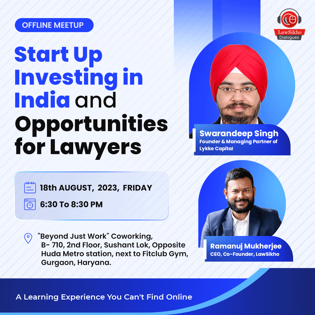 Join <a href="/LawSikho/">LawSikho</a> Dialogue’s offline event on 𝐒𝐭𝐚𝐫𝐭𝐮𝐩 𝐈𝐧𝐯𝐞𝐬𝐭𝐢𝐧𝐠 𝐢𝐧 𝐈𝐧𝐝𝐢𝐚 𝐚𝐧𝐝 𝐎𝐩𝐩𝐨𝐫𝐭𝐮𝐧𝐢𝐭𝐢𝐞𝐬 for Lawyers at Beyond Just Work Coworking, B- 710, Sushant Lok, Gurgaon, on Aug 18, 6.30 pm with <a href="/swarandeepkambo/">Swarandeep Singh Kambo</a> and <a href="/law_ninja/">Ramanuj Mukherjee</a>. 
🔗𝐑𝐞𝐠𝐢𝐬𝐭𝐞𝐫
